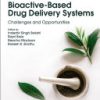 Herbal Bioactive-Based Drug Delivery Systems: Challenges and Opportunities 1st Edition - eBook PDF