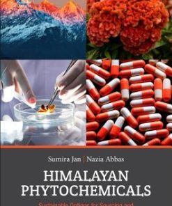 Himalayan Phytochemicals: Sustainable Options for Sourcing and Developing Bioactive Compounds 1st Edition- eBook PDF