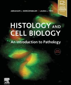 Histology and Cell Biology: An Introduction to Pathology - eBook PDF