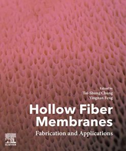 Hollow Fiber Membranes: Fabrication and Applications 1st Edition Tai-Shung Chung (Editor) - eBook PDF
