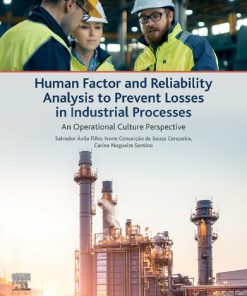 Human Factor and Reliability Analysis to Prevent Losses in Industrial Processes: An Operational Culture Perspective  1st Edition- eBook PDF