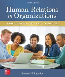 Human relations in organizations applications and skill building 10th Edition Lussier - eBook PDF