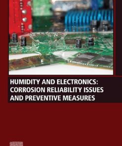 Humidity and Electronics : Corrosion Reliability Issues and Preventive Measures 1st edition - eBook PDF