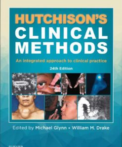 Hutchison’s Clinical Methods: An Integrated Approach to Clinical Practice 24th Edition Michael Glynn - eBook PDF