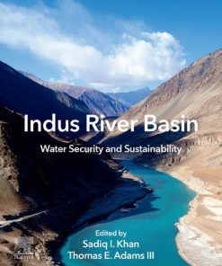 Indus River Basin. Water security and sustainability 1st Edition - eBook PDF