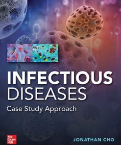 Infectious Diseases: A Case Study Approach 1st Edition Jonathan Cho - eBook PDF
