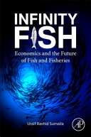 Infinity Fish: Economics and the Future of Fish and Fisheries 1st Edition - eBook PDF