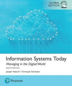 Information Systems Today: Managing the Digital World 8t, global Edition Joseph Valacich - eBook PDF