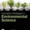 Innovation Strategies in Environmental Science 1st Edition Charis M. Galanakis (Editor) - eBook PDF