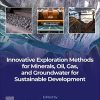 Innovative Exploration Methods for Minerals, Oil, Gas, and Groundwater for Sustainable Development 1st Edition A. K. Moitra (Editor) - eBook PDF
