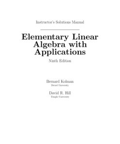 Instructor's Solutions Manual for Elementary Linear Algebra with Applications, 9th Edition Bernard Kolman - eBook PDF