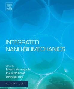 Integrated Nano-Biomechanics 1st Edition Takami Yamaguchi (Editor) - eBook PDF