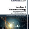 Intelligent Nanotechnology: Merging Nanoscience and Artificial Intelligence 1st Edition - eBook PDF