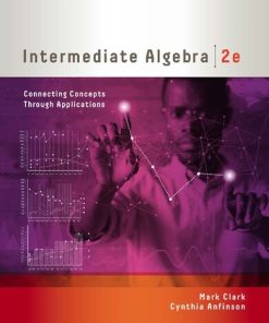 Intermediate Algebra: Connecting Concepts through Applications 2nd Edition Mark Clark - eBook PDF