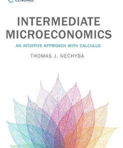 Intermediate Microeconomics : An Intuitive Approach with Calculus 1st EMEA Edition Edition Thomas Nechyba - eBook PDF