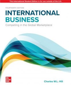International Business: Competing in the Global Marketplace, 14e ISE 14th/ISE Edition Charles W. L. Hill - eBook PDF