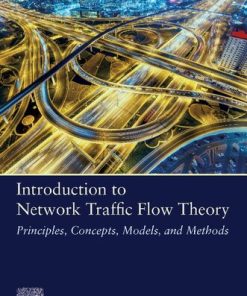 Introduction to Network Traffic Flow Theory: Principles, Concepts, Models, and Methods 1st Edition Wen-Long Jin - eBook PDF