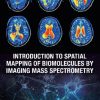 Introduction to Spatial Mapping of Biomolecules by Imaging Mass Spectrometry 1st edition - eBook PDF