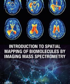 Introduction to Spatial Mapping of Biomolecules by Imaging Mass Spectrometry 1st edition - eBook PDF