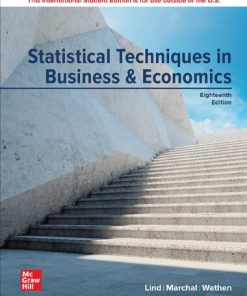 ISE Statistical Techniques in Business and Economics (ISE HED IRWIN STATISTICS) 18th Edition Douglas A. Lind - eBook PDF