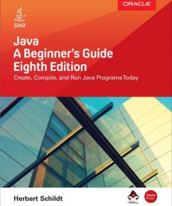 Java: A Beginner’s Guide, Eighth Edition Herbert Schildt - eBook PDF