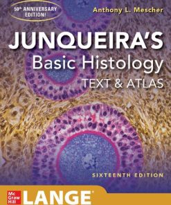 Junqueira's Basic Histology: Text and Atlas, 16th Edition Anthony L. Mescher - eBook PDF
