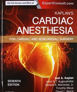 Kaplan’s Cardiac Anesthesia: In Cardiac and Noncardiac Surgery, 7e 7th Edition Joel A. Kaplan Md - eBook PDF