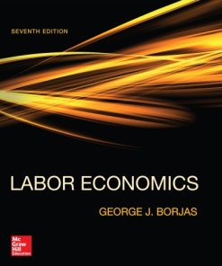 Labor Economics 7th Edition George J. Borjas - eBook PDF