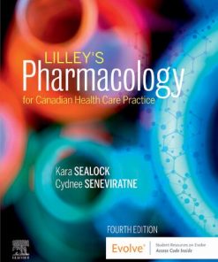 Lilleys Pharmacology for Canadian Health Care Practice 4e 4th Edition Kara Sealock - eBook PDF