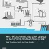 Machine Learning and Data Science in the Power Generation Industry: Best Practices, Tools, and Case Studies 1st Edition - eBook PDF