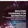 Machine Learning for Biometrics: Concepts, Algorithms and Applications (Cognitive Data Science in Sustainable Computing) 1st Edition - eBook PDF