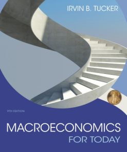 Macroeconomics for Today, 9e 9th Edition Irvin B. Tucker - eBook PDF