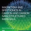 Magnetism and Spintronics in Carbon and Carbon Nanostructured Materials - eBook PDF