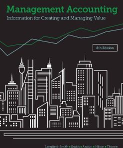 Management Accounting: Information for Creating and Managing Value 8th Edition Kim Langfield-Smith - eBook PDF