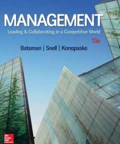 Management Leading Collaborating in a Competitive World 13th Edition Thomas Bateman - eBook PDF