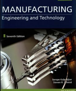 Manufacturing Engineering and Technology 7th Edition Serope Kalpakjian - eBook PDF