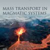 Mass Transport in Magmatic Systems 1st edition - eBook PDF