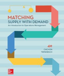 Matching supply with demand : an introduction to operations management Fourth Edition Gérard Cachon - eBook PDF