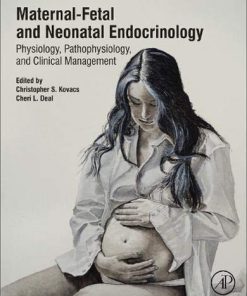 Maternal-Fetal and Neonatal Endocrinology 1st Edition Christopher S. Kovacs - eBook PDF