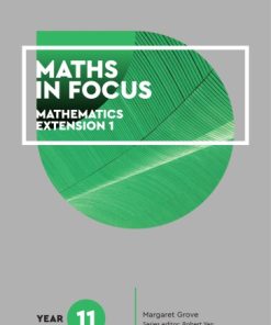 Maths in Focus: Year 11 Mathematics Extension 1 3rd Edition Grove - eBook PDF