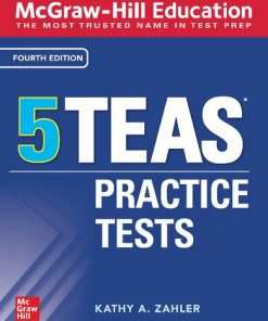 Mcgraw-hill education 5 teas practice tests, Fourth Edition Kathy Zahler - eBook PDF