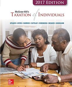 McGraw-Hill’s Taxation of Individuals, 2017 Edition Brian Spilker - eBook PDF