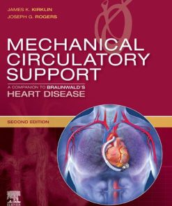 Mechanical Circulatory Support: A Companion to Braunwald's Heart Disease - eBook PDF