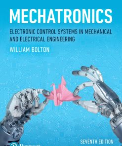 Mechatronics: Electronic Control Systems in Mechanical and Electrical Engineering 7th Edition William Bolton - eBook PDF
