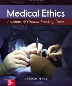 Medical Ethics: Accounts of Ground-Breaking Cases 8th Edition Gregory E. Pence - eBook PDF