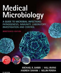 Medical Microbiology: A Guide to Microbial Infections : Pathogenesis, Immunity, Laboratory Investigation and Control (HQ PDF) 19th Edition Michael R. Barer - eBook PDF