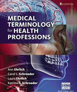 Medical Terminology for Health Professions (INCOMPLETE) 8 th Edition Ann Ehrlich - eBook PDF