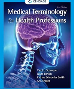 Medical Terminology for Health Professions, Spiral bound Version (MindTap Course List) 9th Edition Ehrlich - eBook PDF