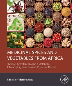 Medicinal Spices and Vegetables from Africa: Therapeutic Potential against Metabolic, Inflammatory, Infectious and Systemic Diseases 1st Edition - eBook PDF