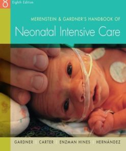 Merenstein & Gardner’s Handbook of Neonatal Intensive Care 8th Edition Sandra Lee Gardner & Brian S. Carter & Mary I Enzman-Hines & Jacinto A. Hernandez - eBook PDF